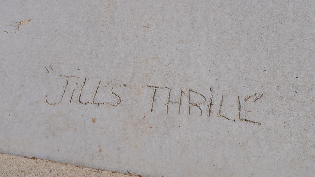 "Jill's Thrill" written in the concrete